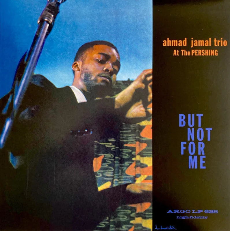 Ahmad Jamal - At The Pershing: But Not For Me (Analogue Pressing) (Arrives in 30 days)