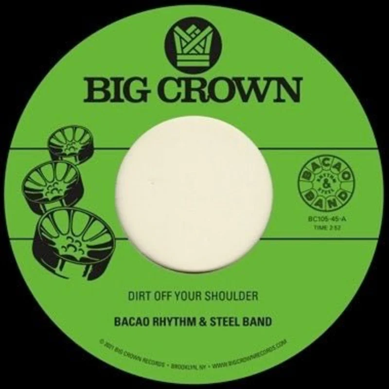 Bacao Rhythm & Steel Band - Dirt Off Your Shoulder b/w I Need Somebody To Love Tonight 7" Vinyl