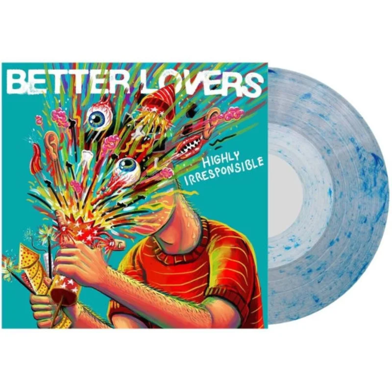 Better Lovers - Highly Irresponsible (Whirlpool Blue Vinyl)
