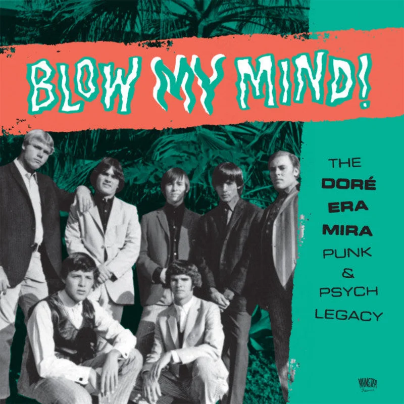 Blow My Mind (The Dor Era Mira Punk & Psych Legacy)
