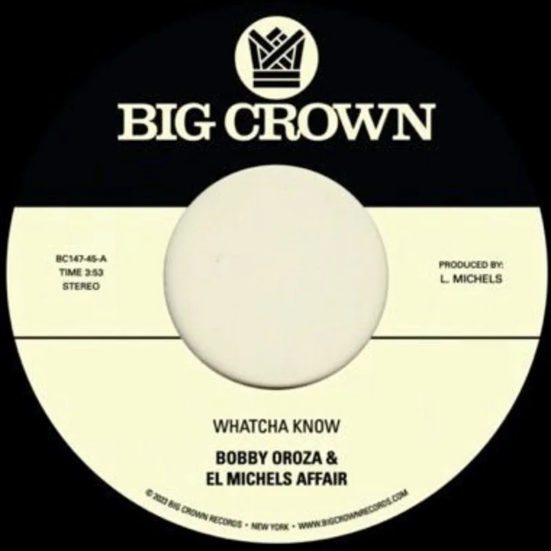 Bobby Oroza & El Michels Affair - Whatcha Know b/w Losing It Vinyl 7"