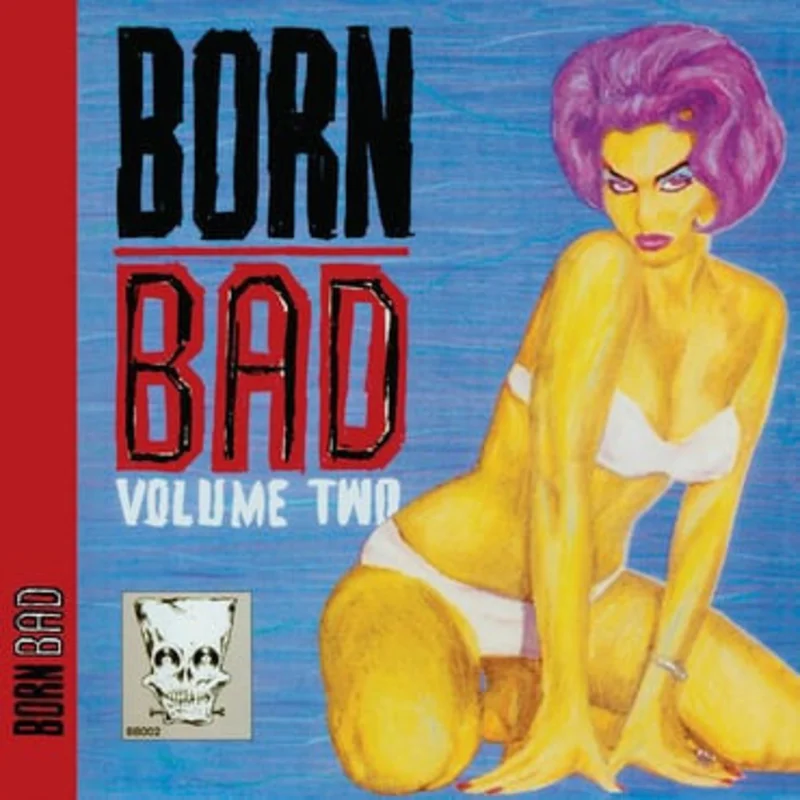 Born Bad Volume Two
