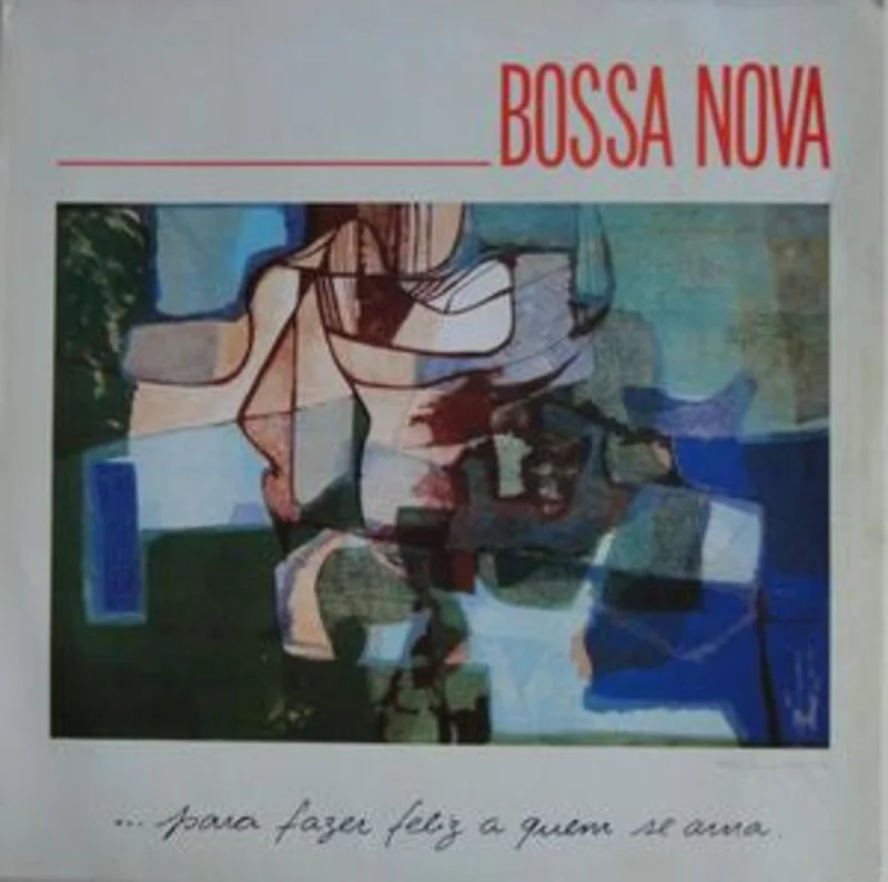 Bossa Nova... Para Fazer Feliz A Quem Se Ama