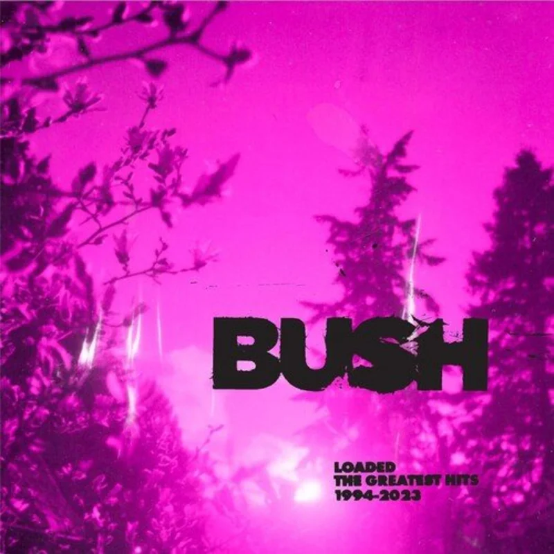 Bush - Loaded: The Greatest Hits 1994-2023 (Clear Color) Vinyl LP