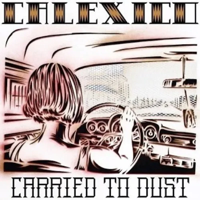 Calexico - Carried To Dust - Translucent Red Vinyl Record