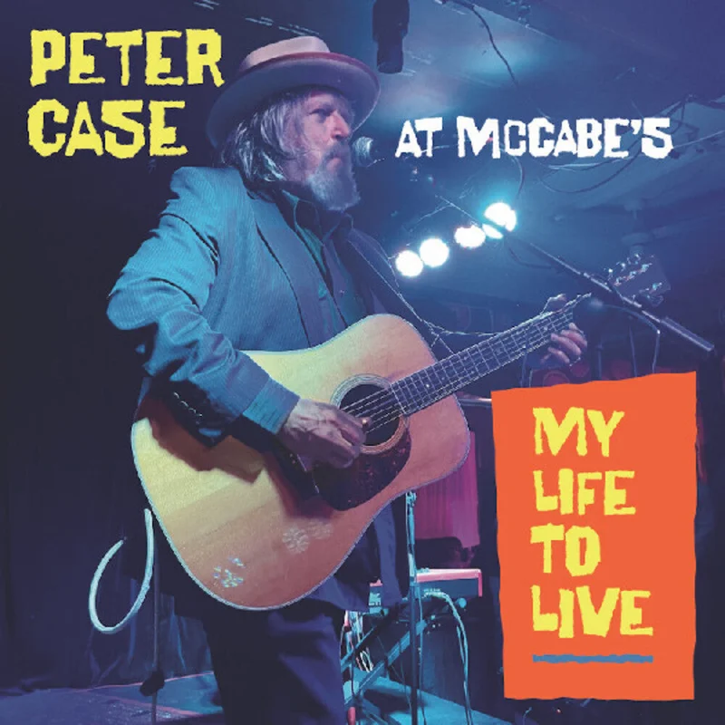 Case, Peter - My Life To Live: at McCabe's