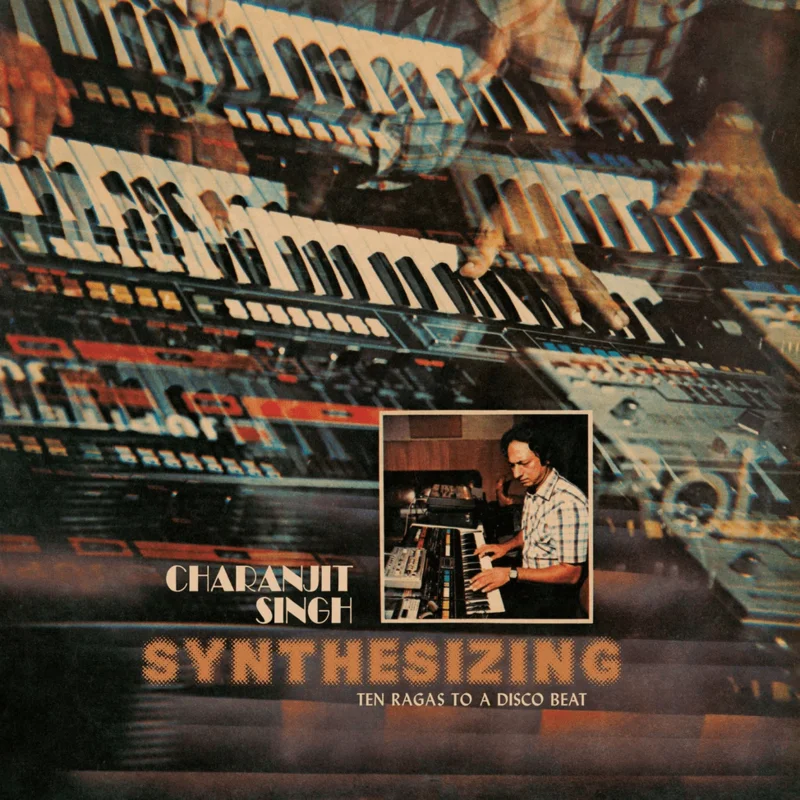 Charanjit Singh - Synthesizing: Ten Ragas to a Disco Beat Vinyl LP
