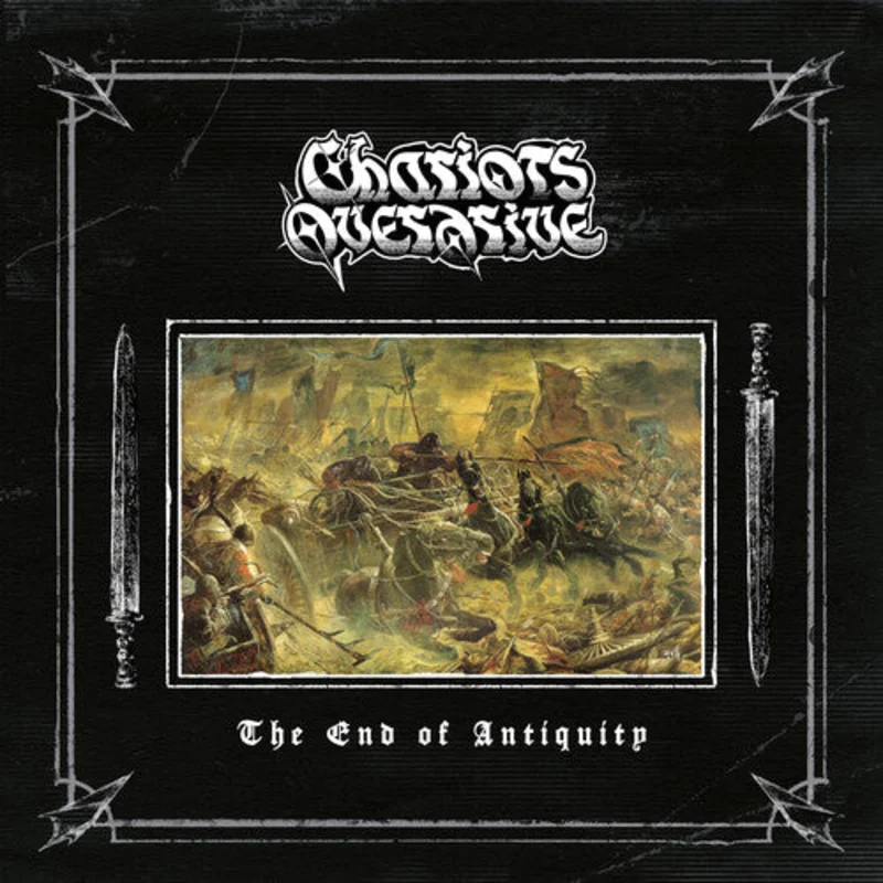 Chariots Overdrive - The End Of Antiquity (Pre Order)