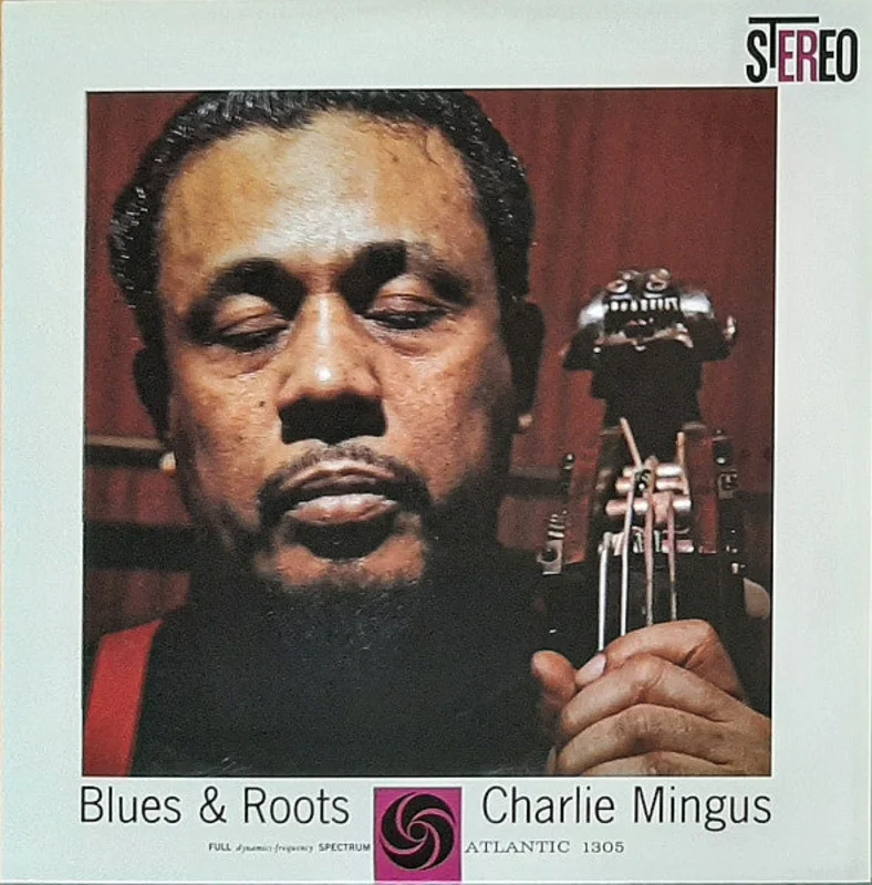 Charles Mingus - Blues & Roots (Atlantic 75 Series) (Analogue Pressing) (Arrives in 30 days)