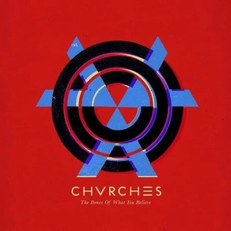 Chvrches - The Bones Of What You Believe