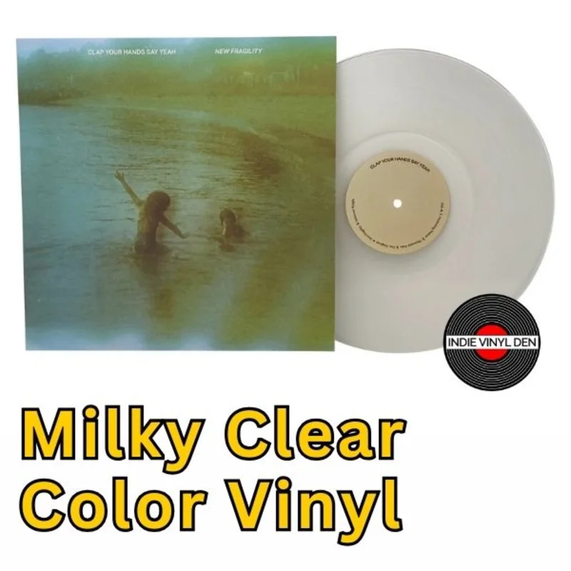 Clap Your Hands Say Yeah - New Fragility - Milky Clear Vinyl Record