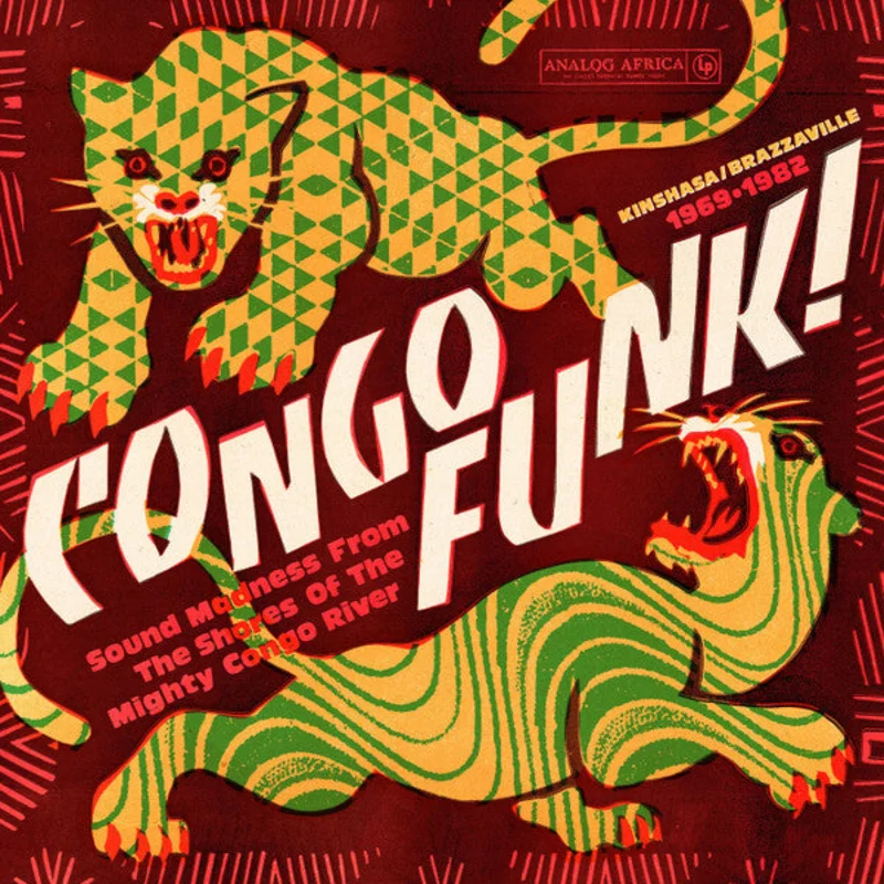 Congo Funk! Sound Madness From The Shores Of The Mighty Congo River (Kinshasa/Brazzaville 1969-1982)
