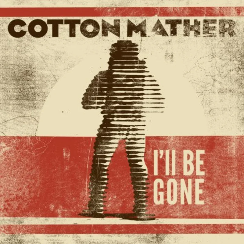 Cotton Mather I'll Be Gone