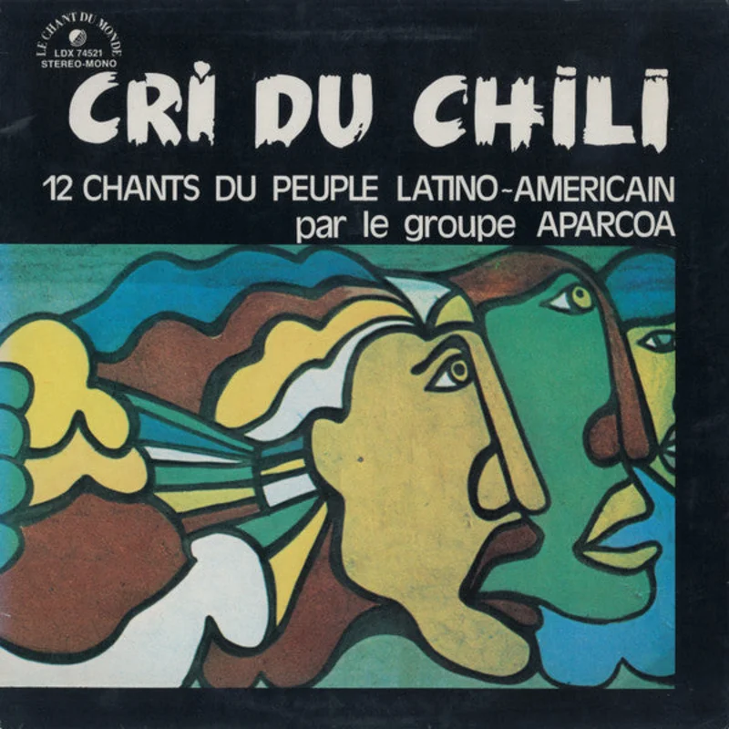 Cri Du Chili: 12 Chants Du Peuple Latino-Americain