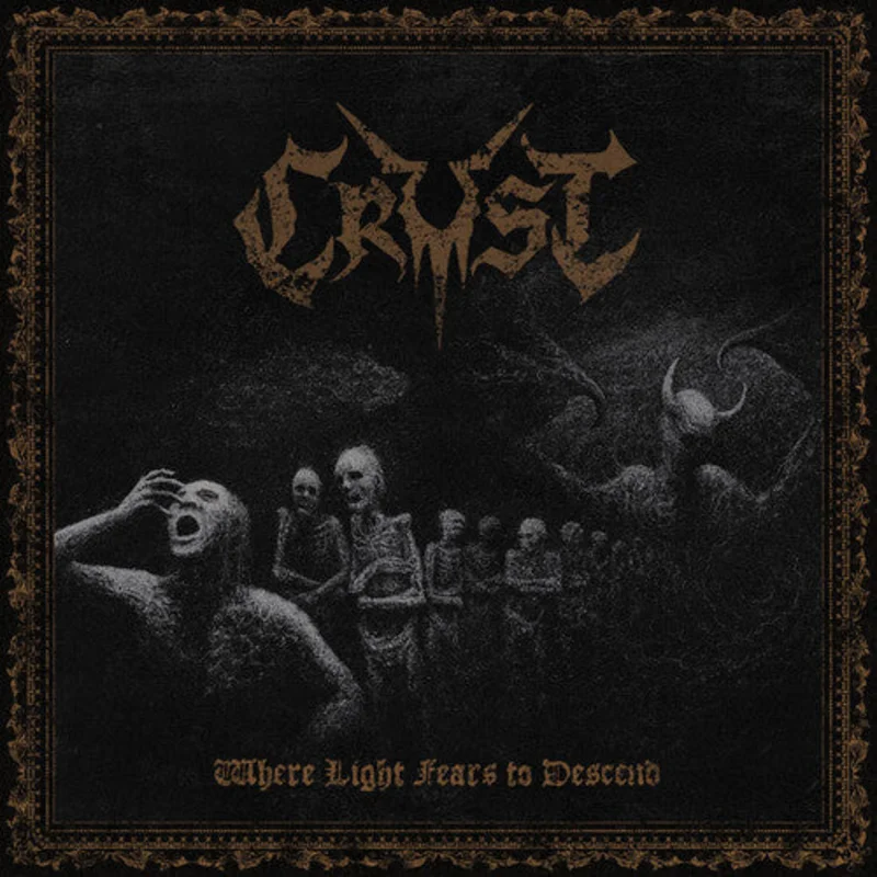 Crust - Where Light Fears to Descend (Limited Edition Digipack Packaging)