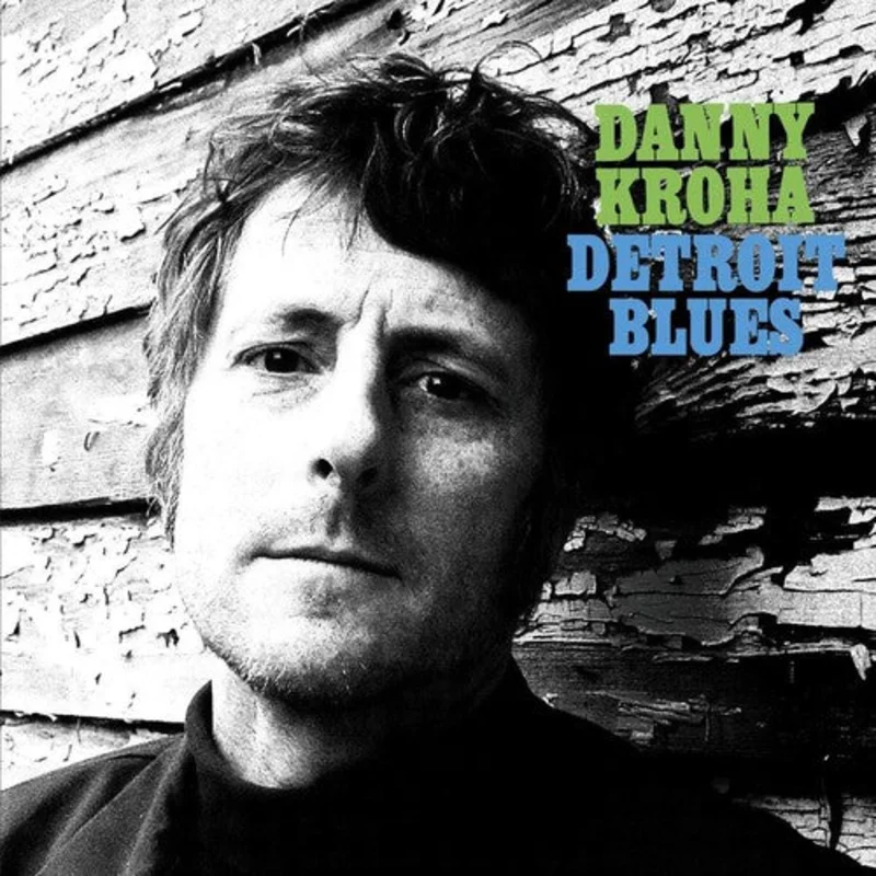 Danny Kroha Detroit Blues - (M) (ONLINE ONLY!!)