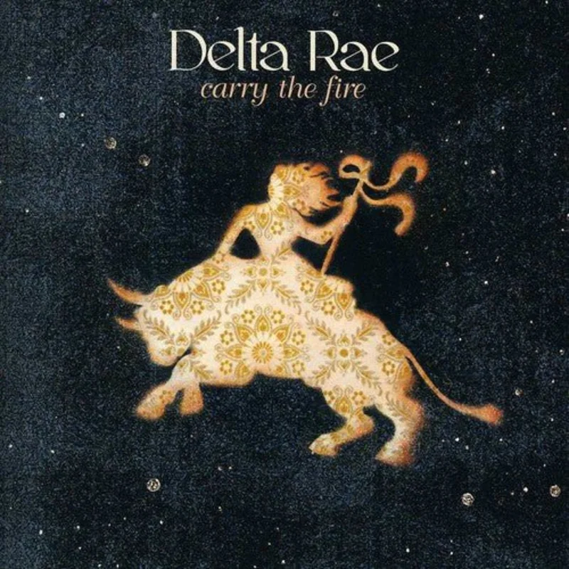 Delta Rae - Carry The Fire