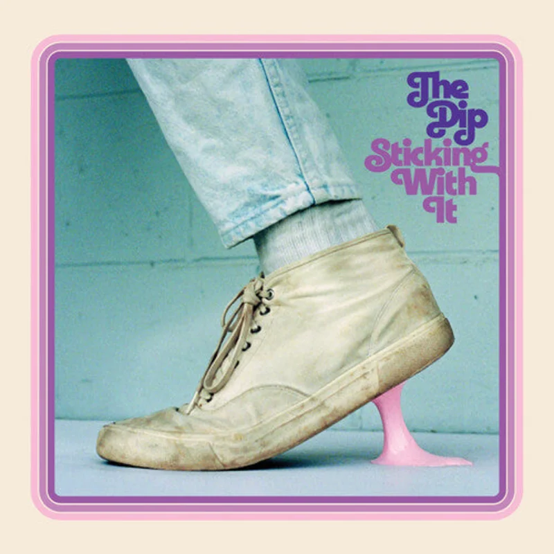 Dip, The - Sticking With It