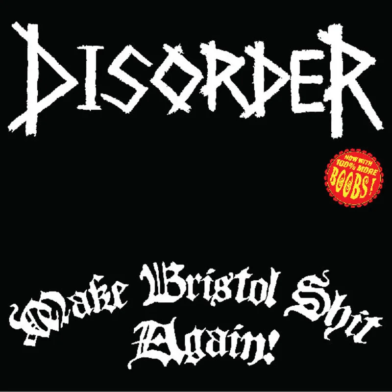Disorder - Make Bristol Shit Again