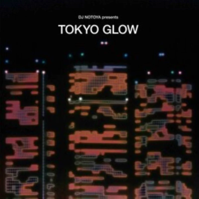 DJ Notoya presents Tokyo Glow: Japanese City Pop, Funk & Boogie Vinyl LP