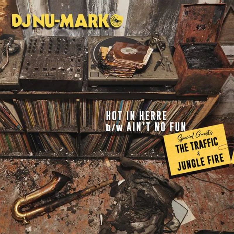 DJ Nu-Mark - Hot In Herre b/w Ain't No Fun (If the Homies Can't Have None) 7" Vinyl