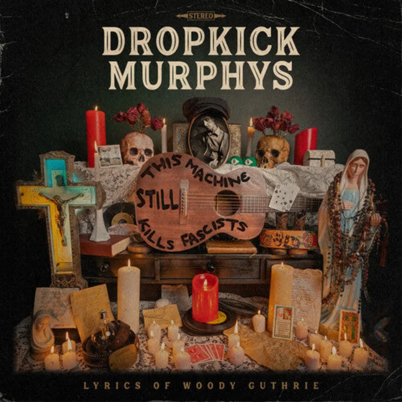Dropkick Murphys - This Machine Still Kills Fascists (Indie)