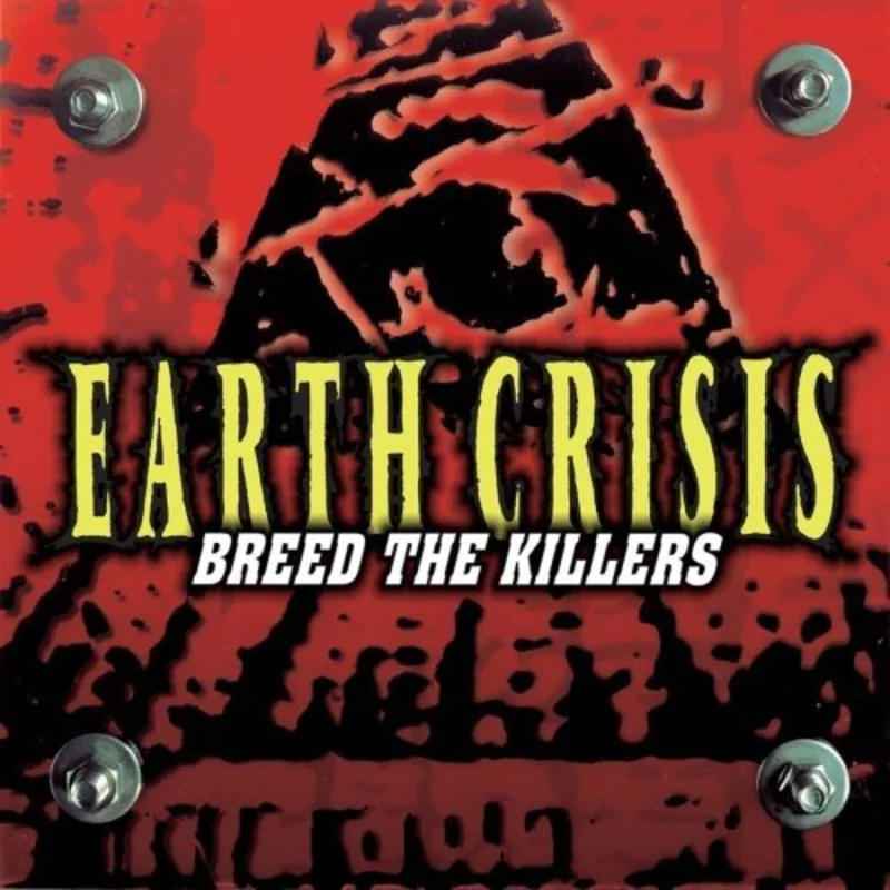 Earth Crisis - Breed The Killers