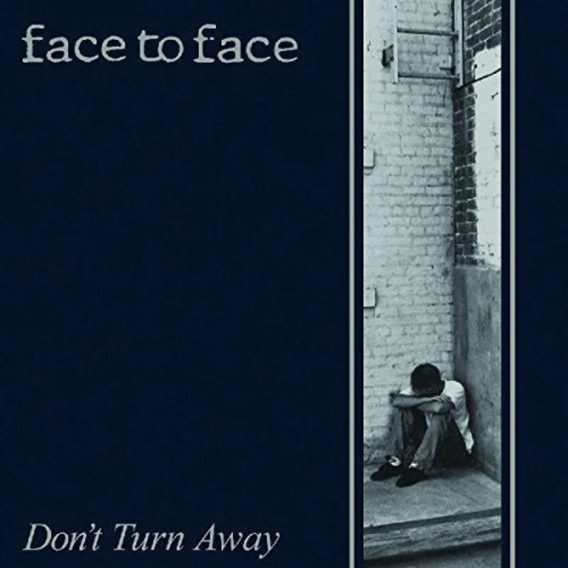 Face To Face - Don'T Turn Away