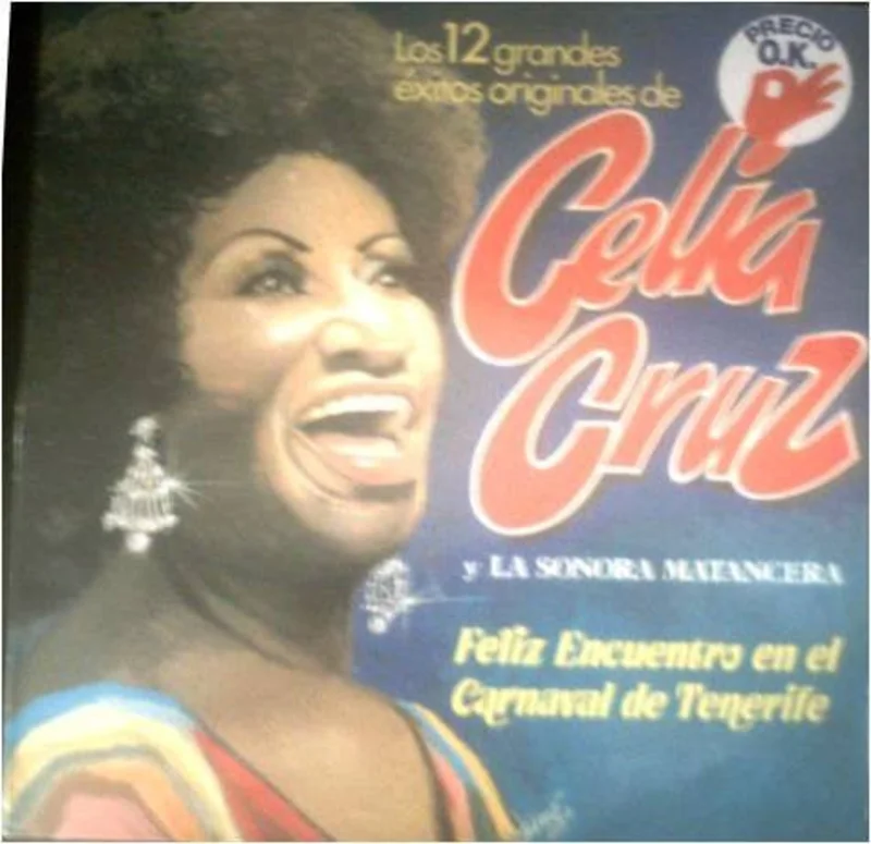 Feliz Encuentro En El Carnaval De Tenerife (Los 12 Grandes xitos De Celia Cruz Y La Sonora Matancera)