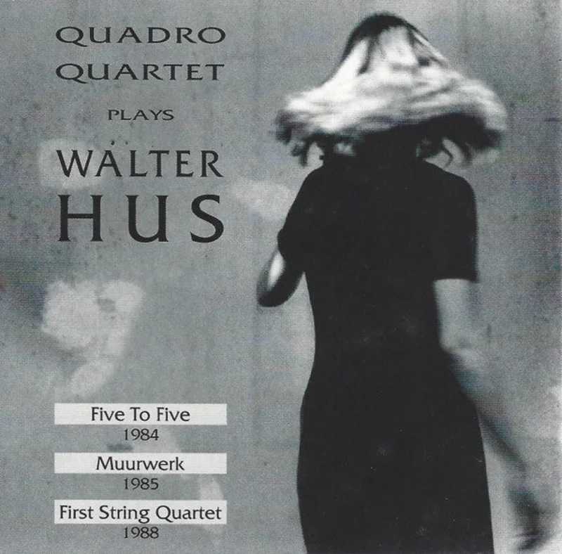 Five To Five (1984) - Muurkwerk (1985) - First String Quartet (1988)