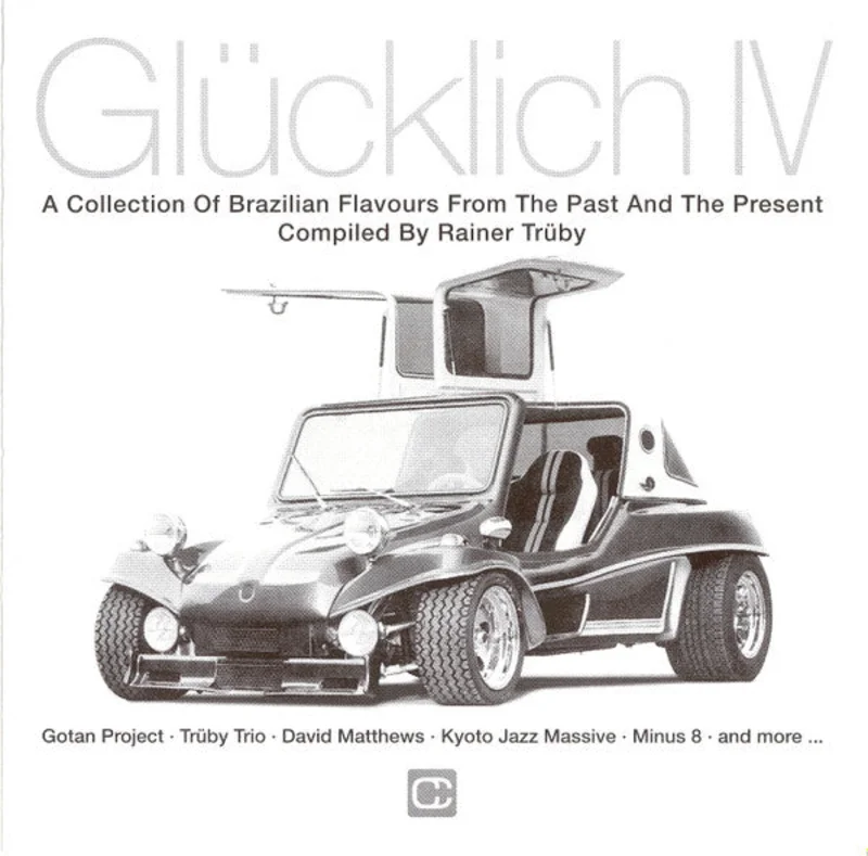 Glcklich IV (A Collection Of Brazilian Flavours From The Past And The Present)