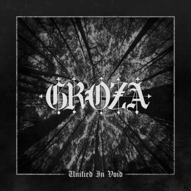 Groza - Unified In Void (Pre Order)