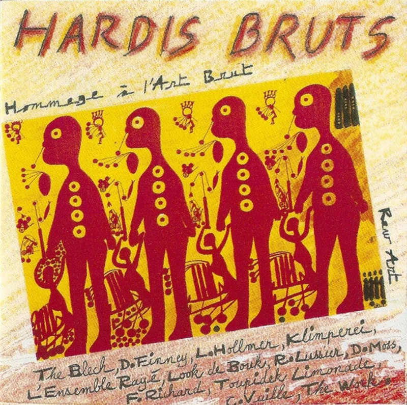 Hardis Bruts (Hommage  L'Art Brut)