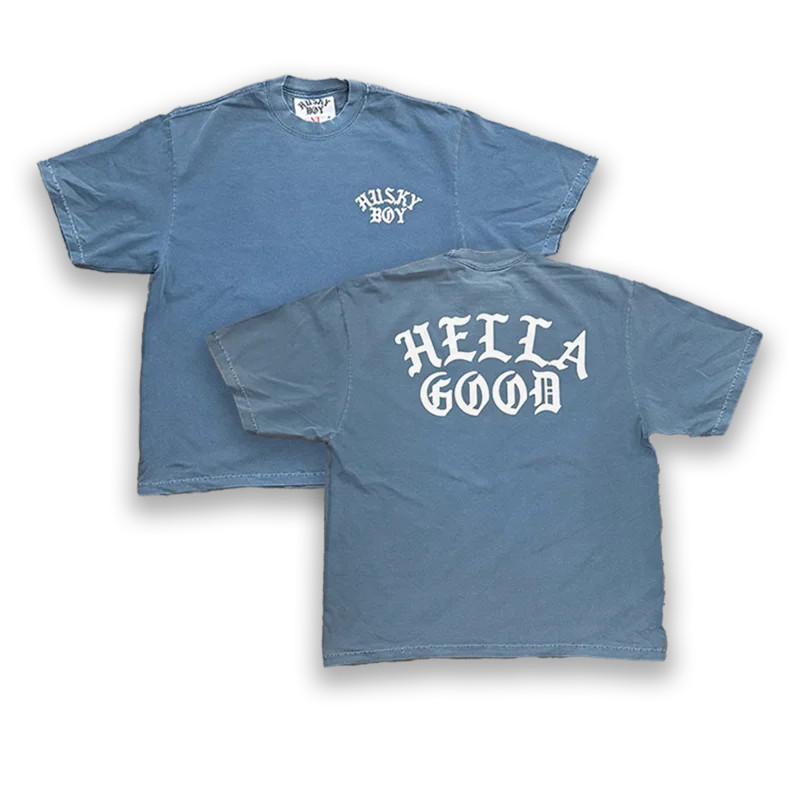 HELLA GOOD TEE