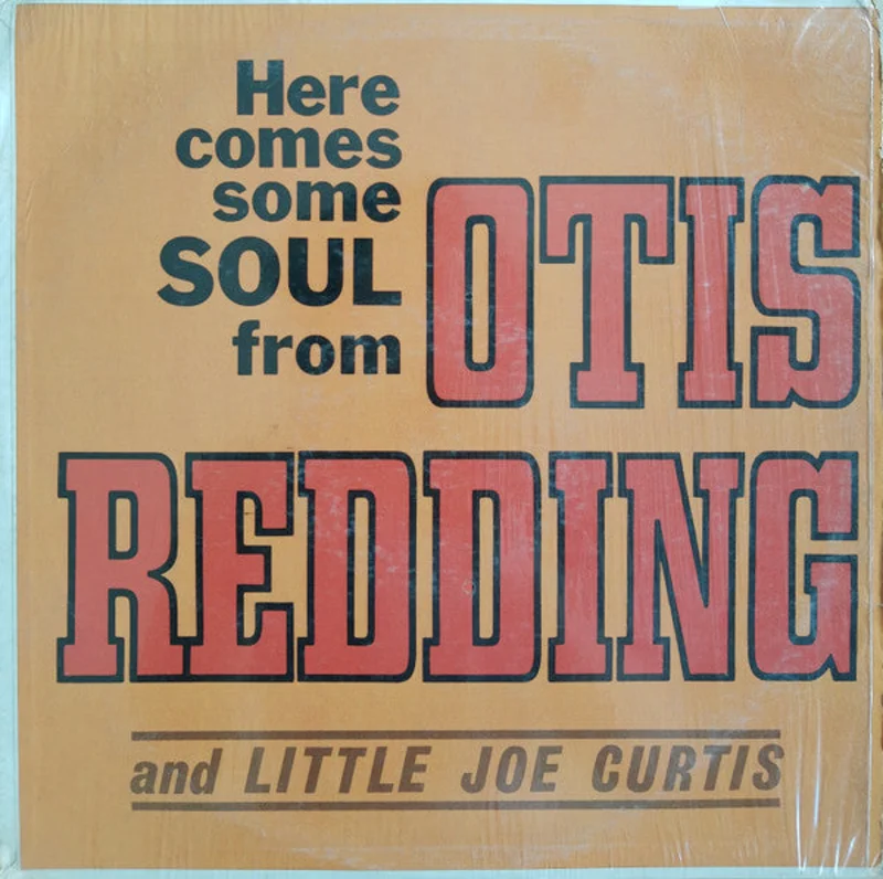 Here Comes Some Soul From Otis Redding And Little Joe Curtis