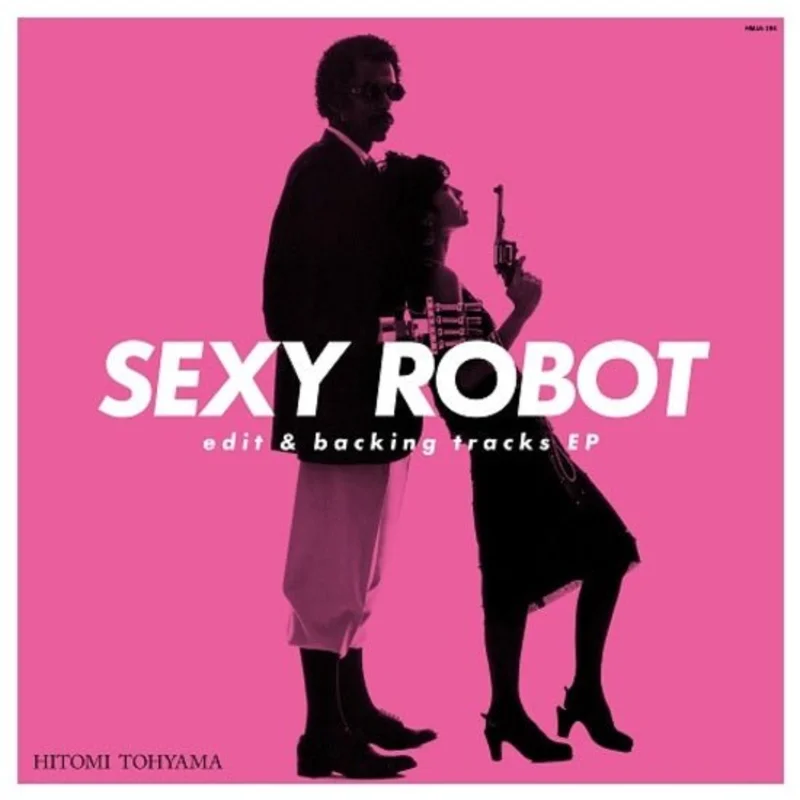 Hitomi Toyama - Sexy Robot Vinyl EP
