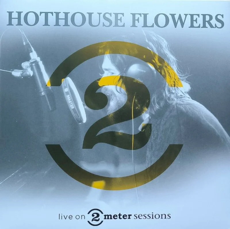 Hothouse Flowers  Live On 2 Meter Sessions - Vinyl Record