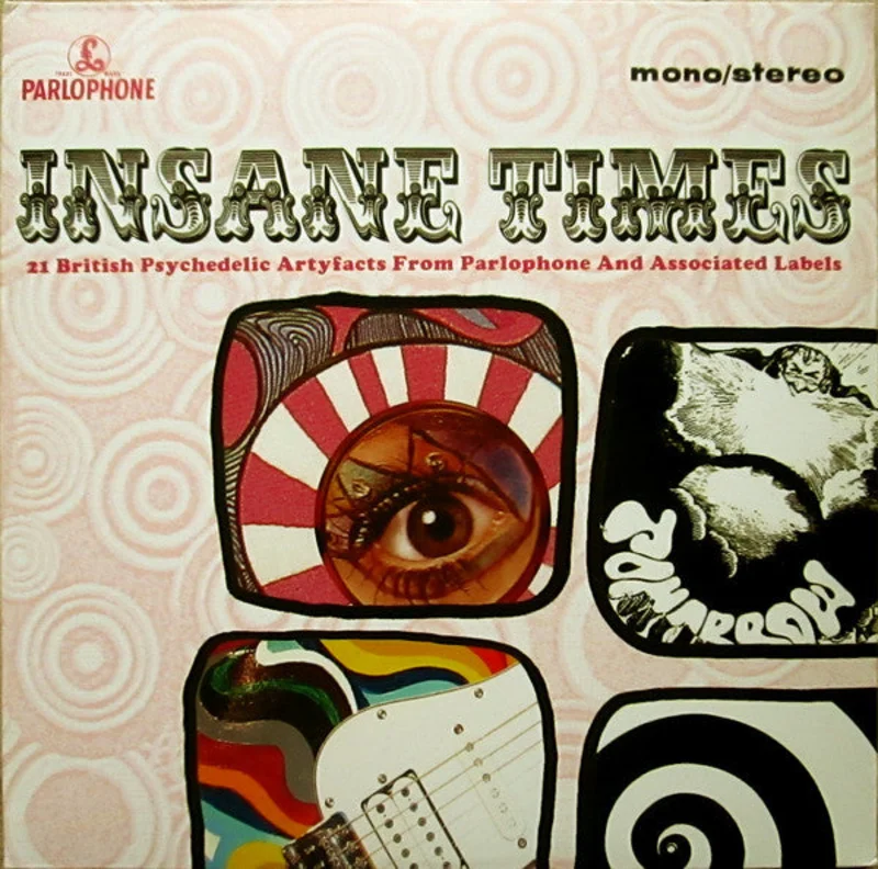 Insane Times (21 British Psychedelic Artyfacts From Parlophone And Associated Labels)