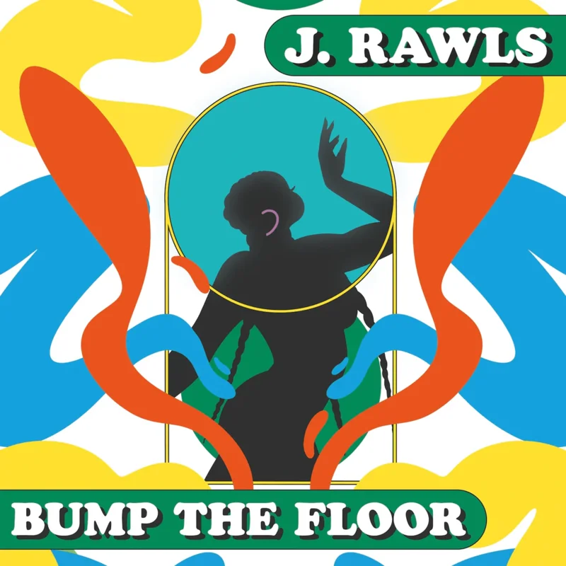 J. Rawls - Bump the Floor Vinyl LP
