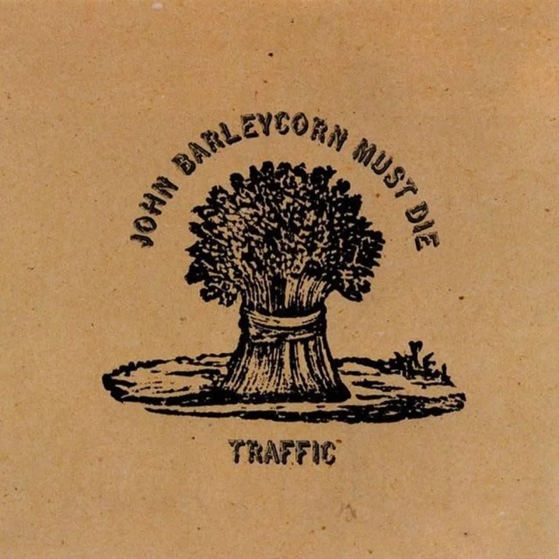 John Barleycorn Must Die - Traffic (Arrives in 4 Days)