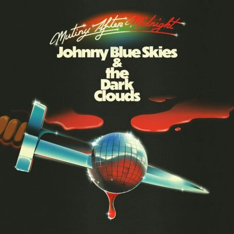 Johnny Blue Skies & the Dark Clouds - Mutiny After Midnight Vinyl LP