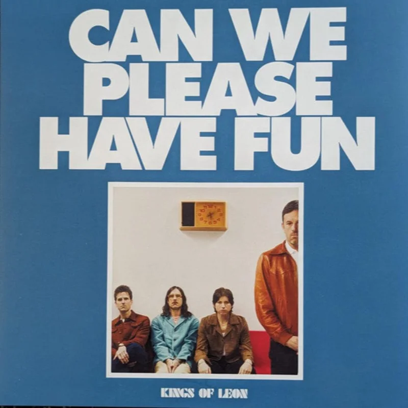 Kings Of Leon - Can We Please Have Fun (Arrives in 21 days)