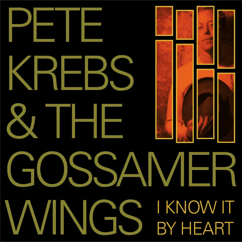 Krebs, Pete & The Gossamer Wings - I Know It By Heart
