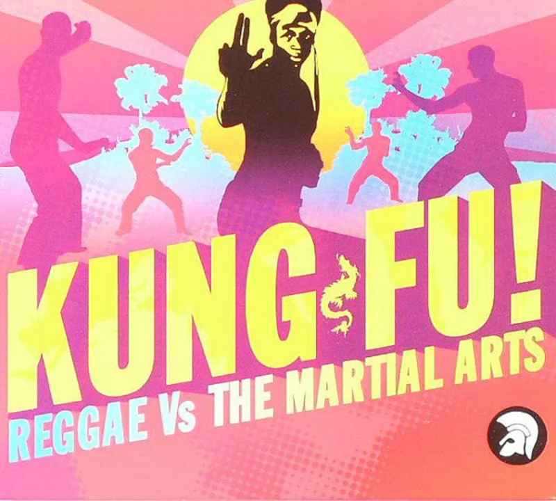 Kung Fu! Reggae Vs The Martial Arts