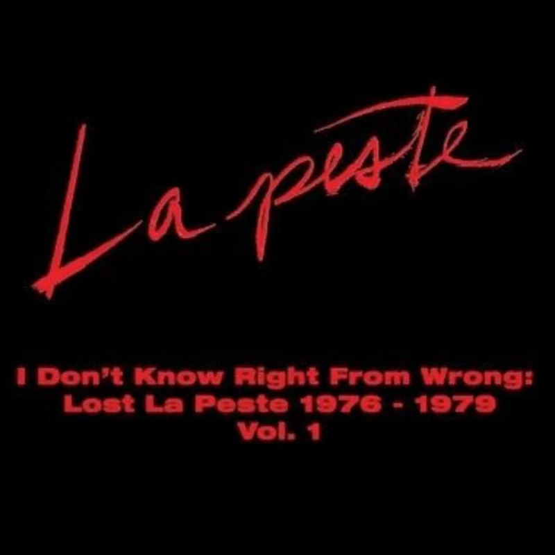 La Peste - I Don't Know Right From Wrong: Lost La Peste 1976-1979 Vol. 1 Vinyl LP