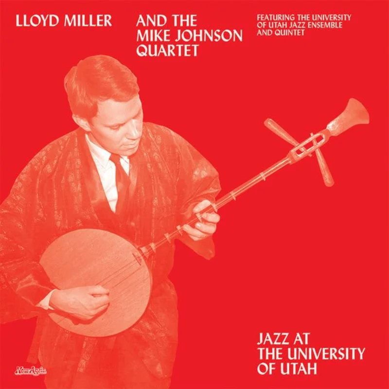 Lloyd Miller and the Mike Johnson Quartet - Jazz at the University of Utah Vinyl LP