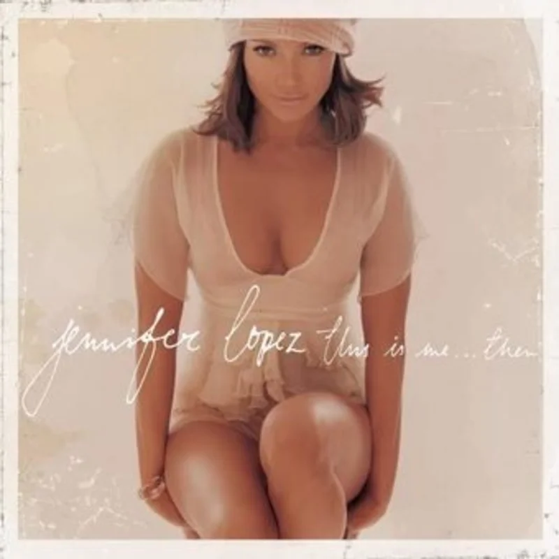 Lopez, Jennifer - This Is Me...Then