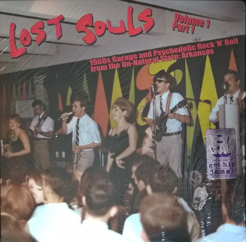 Lost Souls Volume 1 Part 1 (1960s Garage And Psychedelic Rock 'N' Roll From The Un-Natural State: Arkansas)