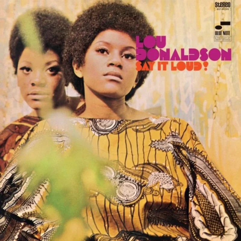 Lou Donaldson - Say It Loud! (Blue Note Classic) Vinyl LP