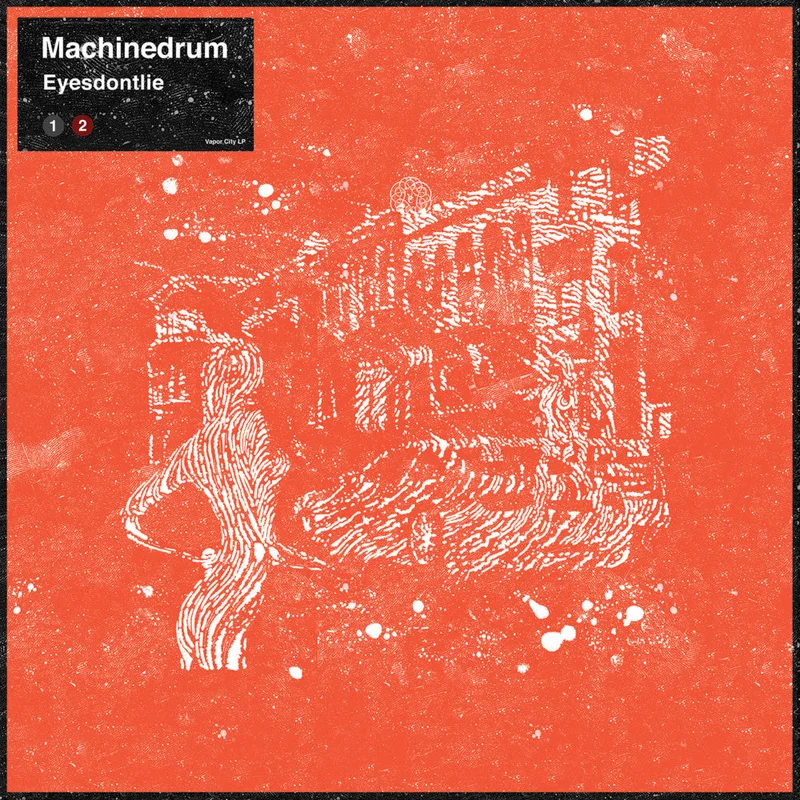 Machinedrum - Eyesdontlie (Ninja Tune) (Arrives in 30 days)